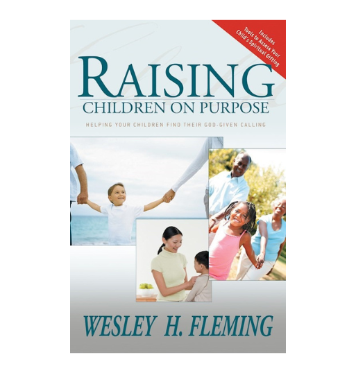 Raising Children On Purpose by Wes Fleming