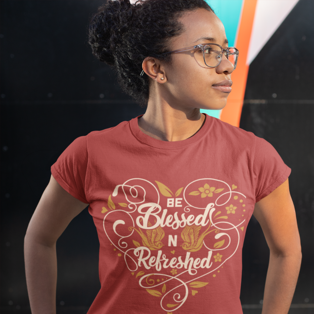 Women's - Be Blessed N Refreshed T-Shirt