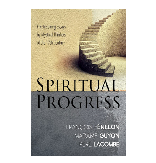 Spiritual Progress By Mystical Thinkers of the 17th Century