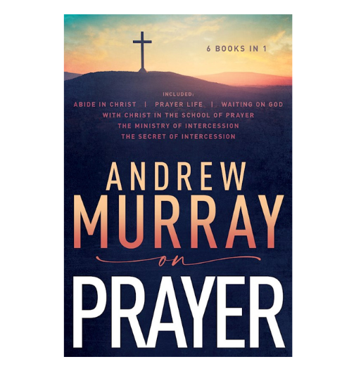 Andrew Murray On Prayer (6 In 1 Anthology)
