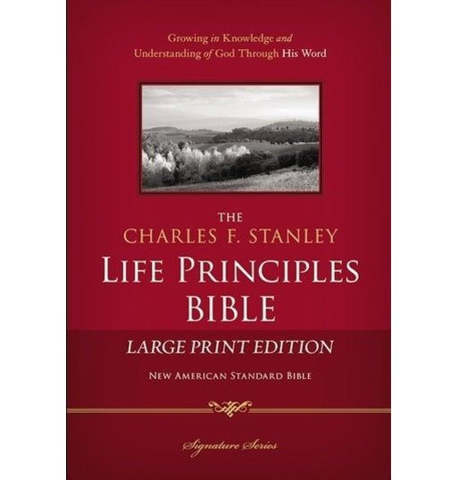 NASB Charles Stanley Life Principles Bible/Large Print (Hardcover)
