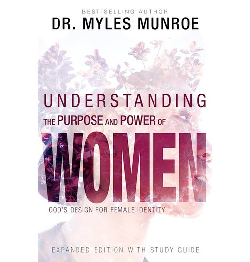 Understanding the Purpose and Power of Women (Expanded Edition)